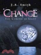 Change ─ The Coming of Light