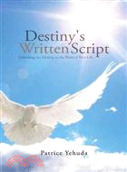 Destiny's Written Script ─ Unlocking the Mystery to the Paths of Your Life