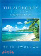 The Authority to Live ─ Godly Attitudes