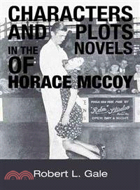 Characters and Plots in the Novels of Horace Mccoy