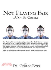 Not Playing Fair Can Be Costly