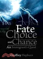 Fate Choice and Chance ─ An Immigrant's Quest