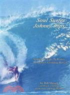 Soul Surfer Johnny Rips ─ Surfing the Edge of Reality in Puerto's Grinding Barrels