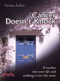 Cancer Doesn't Knock ─ It Crashes into Your Life and Nothing Is Ever the Same