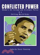 Conflicted Power ─ Obama Us Foreign and Strategic Policy in a Shifting World Order