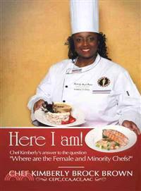 Here I Am! ─ Chef Kimberly's Answer to the Question "Where Are the Female and Minority Chefs?"