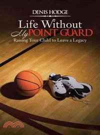 Life Without My Point Guard ─ Raising Your Child to Leave a Legacy