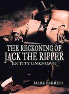 The Reckoning of Jack the Ripper ─ Entity Unknown