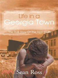 Life in a Georgia Town ─ The True Story of the Real South