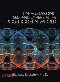 Understanding Self and Others in the Postmodern World