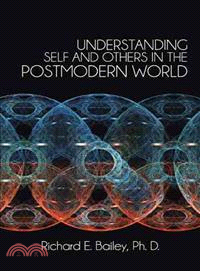 Understanding Self and Others in the Post Modern World