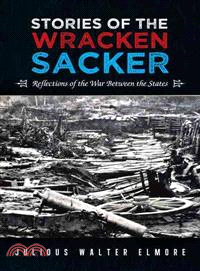 Stories of the Wracken Sacker ─ Reflections of the War Between the States