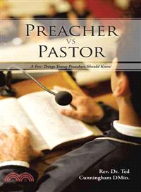 Preacher Vs. Pastor ─ A Few Things Young Preachers Should Know