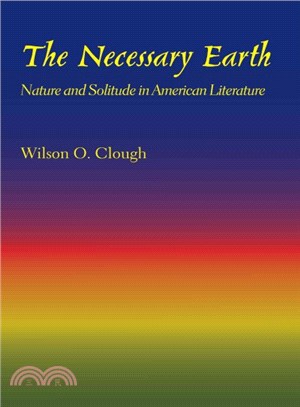 The Necessary Earth ― Nature and Solitude in American Literature