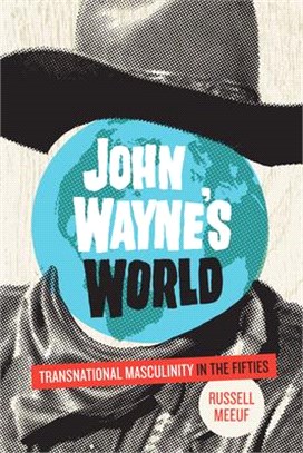 John Wayne??World ― Transnational Masculinity in the Fifties
