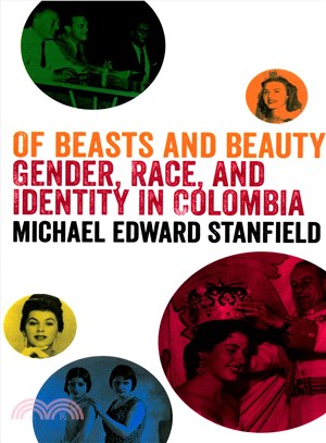 Of Beasts and Beauty ― Gender, Race, and Identity in Colombia