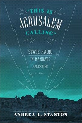 This Is Jerusalem Calling ― State Radio in Mandate Palestine