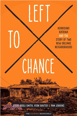 Left to Chance ─ Hurricane Katrina and the Story of Two New Orleans Neighborhoods