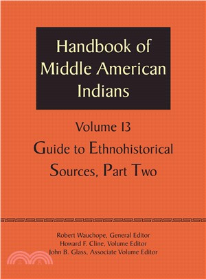 Handbook of Middle American Indians ― Guide to Ethnohistorical Sources