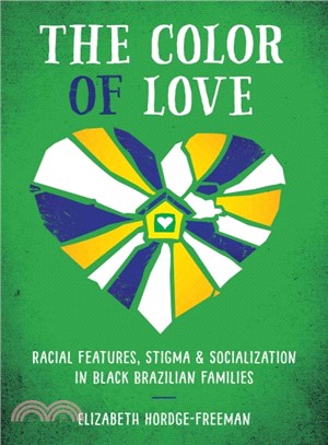 The Color of Love ─ Racial Features, Stigma and Socialization in Black Brazilian Families