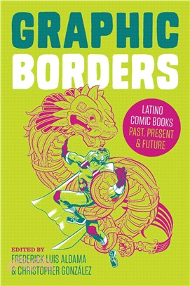 Graphic Borders ─ Latino Comic Books Past, Present, and Future