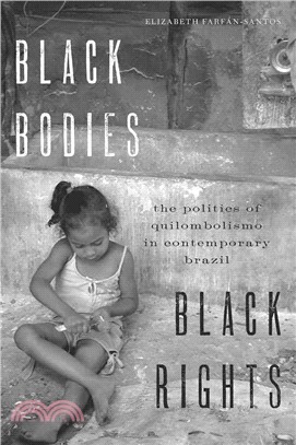 Black Bodies, Black Rights ─ The Politics of Quilombolismo in Contemporary Brazil