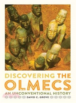 Discovering the Olmecs ─ An Unconventional History