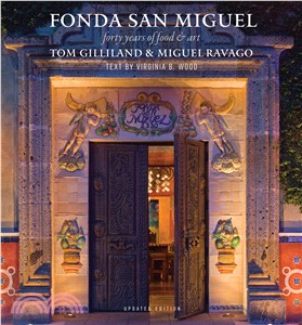 Fonda San Miguel ─ Forty Years of Food and Art