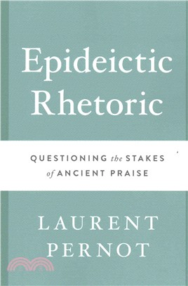 Epideictic Rhetoric ─ Questioning the Stakes of Ancient Praise