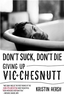 Don't Suck, Don't Die ― Giving Up Vic Chesnutt