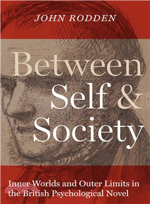 Between Self and Society ─ Inner Worlds and Outer Limits in the British Psychological Novel