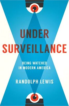 Under Surveillance ─ Being Watched in Modern America