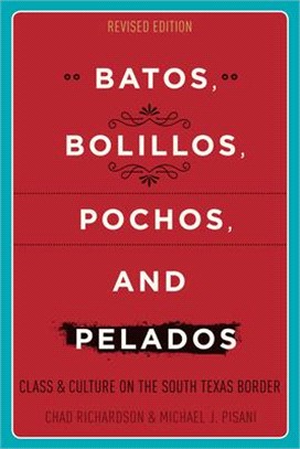Batos, Bolillos, Pochos, and Pelados ─ Class and Culture on the South Texas Border