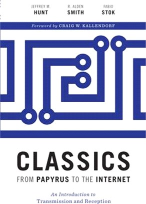 Classics from Papyrus to the Internet ─ An Introduction to Transmission and Reception