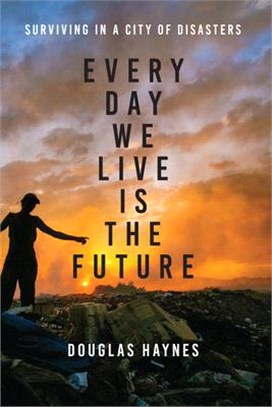 Every Day We Live Is the Future ─ Surviving in a City of Disasters