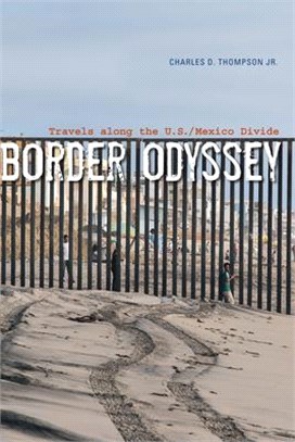 Border Odyssey ─ Travels along the U.S. / Mexico Divide