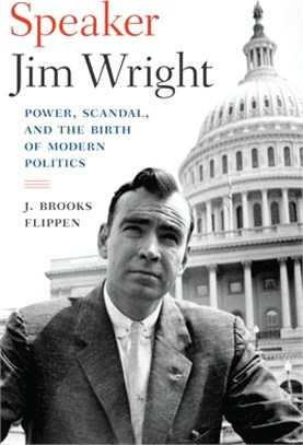 Speaker Jim Wright ― Power, Scandal, and the Birth of Modern Politics