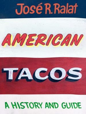 American Tacos ― A History and Guide