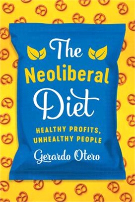 The Neoliberal Diet ― Healthy Profits, Unhealthy People