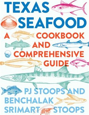 Texas Seafood ― A Cookbook and Comprehensive Guide