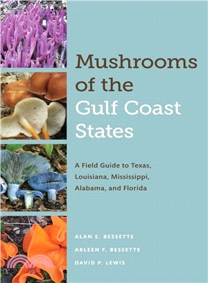 Mushrooms of the Gulf Coast States ― A Field Guide to Texas, Louisiana, Mississippi, Alabama, and Florida