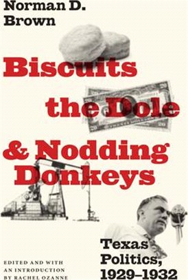 Biscuits, the Dole, and Nodding Donkeys ― Texas Politics 1929-1932