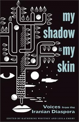 My Shadow Is My Skin ― Voices from the Iranian Diaspora