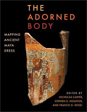The Adorned Body ― Mapping Ancient Maya Dress