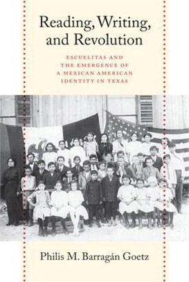 Reading, Writing, and Revolution ― Escuelitas and the Emergence of a Mexican American Identity in Texas
