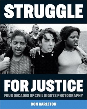 Struggle for Justice ― Four Decades of Civil Rights Photography