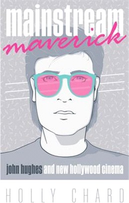 Mainstream Maverick ― John Hughes and New Hollywood Cinema