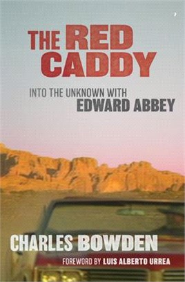 The Red Caddy ― Into the Unknown With Edward Abbey