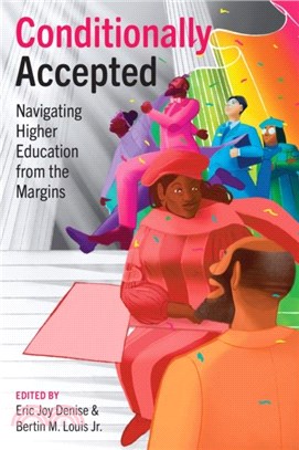 Conditionally Accepted：Navigating Higher Education from the Margins