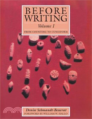 Before Writing, Vol. I: From Counting to Cuneiform